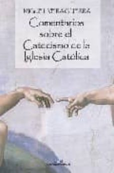 comentarios sobre el catecismo de la iglesia catolica-miguel vera guerra-9788496257542
