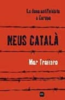 neus catala: la dona antifeixista a europa-mar trallero-9788496499942