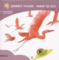 quiero volar = want to fly (la estrella bailarina, nº 1)-9788496870642