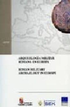 arqueologia militar romana en europa = roman military archaelogy in europe-cesar perez gonzalez-emilio illarregui-9788497182942