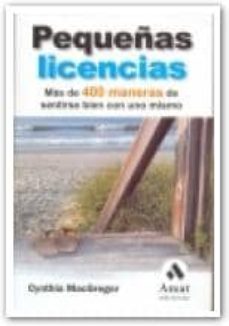 pequeñas licencias: mas de 400 maneras de sentirse bien con uno m ismo-9788497351942