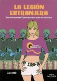 la legion extranjera: foraneos en la españa musical de los sesent a-alex oro-9788497430142