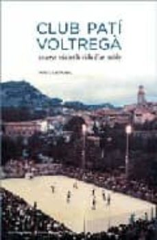 club pati voltrega: 50 anys teixint la vida d un poble-pere casas-9788497661942