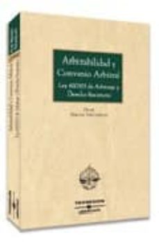 arbitrabilidad y convenio arbitral: ley 60/2003 de arbitraje y de recho societario-9788497678742