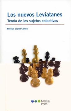los nuevos leviatanes: teoria de los sujetos colectivos-9788497684842