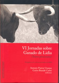 vi jornadas sobre ganado de lidia: textos presentados (pamplona, 19 y 20 de noviembre de 2010)-9788497692342