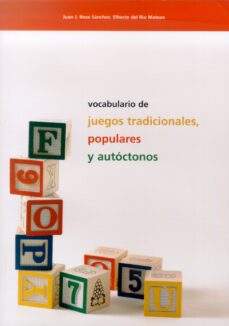 vocabulario de juegos tradicionales, populares y autoctonos-juan jose rosa sanchez-9788497731942