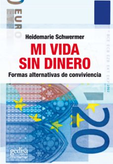 mi vida sin dinero: formas alternativas de convivencia-9788497843942