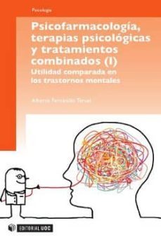 psicofarmacologia, terapias psicologicas y tratamientos combinados (ebook)-alberto fernandez teruel-9788497889742