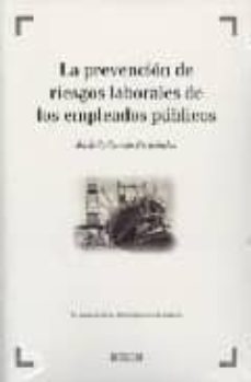 la prevencion de riesgos laborales de los empleados publicos: en especial de la administracion de justicia-9788497901642
