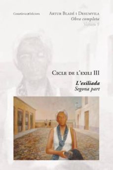 cicle de l exili iii. l exiliada segona part-artur blade i desumvila-9788497917742