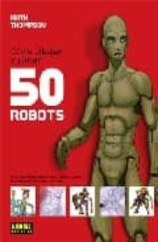 como dibujar y pintar 50 robots-9788498149142
