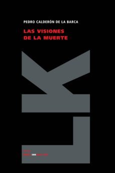 las visiones de la muerte-pedro calderon de la barca-9788498164442