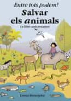 entre tots podem salvar els animals!-9788498253542