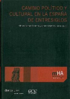 cambio politico y cultural en la españa de entresiglos-9788498281842