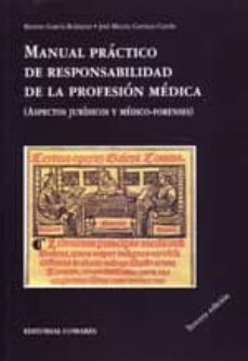 manual practico de responsabilidad de la profesion medica (aspect os juridicos y medico-forenses) (3ª ed.)-manuel garcia blazquez-9788498367942