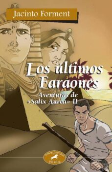 los ultimos faraones: aventuras de salix aurea ii-jacinto forment-9788498400342