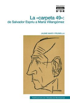 la carpeta 49: de salvador espriu a maria villangomez-jaume mari-9788498830842