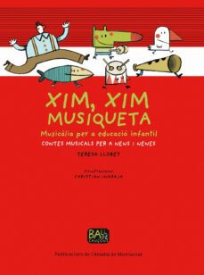 xim : xim musiqueta : musicalia per a educacio infantil musicalia per a educacio infantil-teresa soler llobet-9788498831542