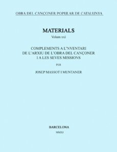 materials: complements a l inventari de l arxiu de l obra del can çoner popular de catalunya-josep massot i muntaner-9788498834642