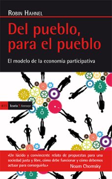 del pueblo, para el pueblo: el modelo de la economia participativa-robin hahnel-9788498885842