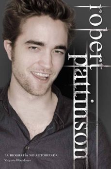 robert pattinson: la biografia no autorizada-virginia blackburn-9788499181042