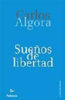 sueños de libertad-carlos algora alba-9788499190242