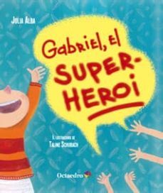 gabriel, el super-heroi-julia alba-9788499217642