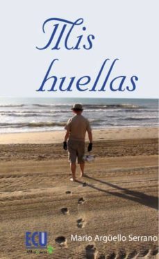 mis huellas-mario arguello serrano-9788499486642