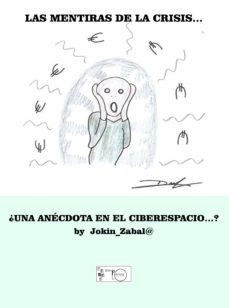 las mentiras de la crisis ¿una anecdota en el ciberespacio? by jokin_zabal@" (ebook)-9788499490342