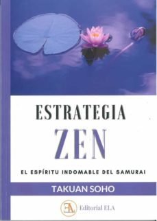 estrategia zen: el espiritu indomable del samurai-takuan soho-9788499502342