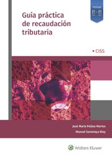 guia practica de recaudacion tributaria-jose maria pelaez martos-manuel santolaya blay-9788499547442