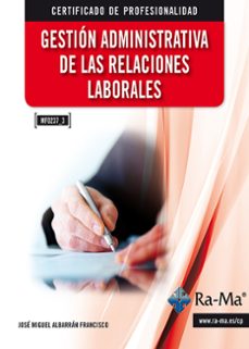 gestion administrativa de las relaciones laborales. (mf0237_3) (ebook)-jose miguel albarran-jose luis raya-9788499645742