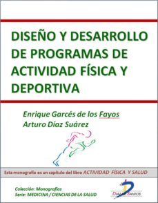 diseño y desarrollo de programas de actividad fisica y deportiva (ebook)-enrique garces de los fayos-arturo diaz suarez-9788499695242