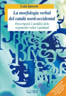 la morfologia verbal del catala nord-occidental-laia querol-9788499750842