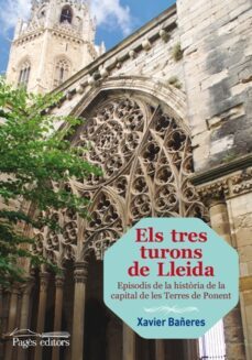 els tres turons de lleida-xavier bañeres trillo-9788499755342