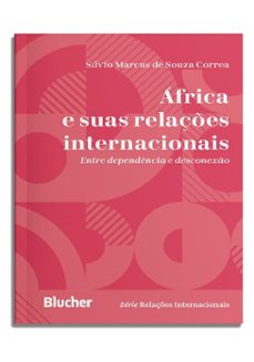 africa e suas relaçes internacionais (ebook)-sílvio marcus de souza correa-9788521225942