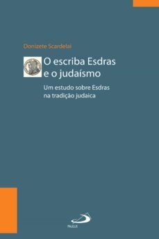 o escriba esdras e o judaismo (ebook)-donizete scardelai-9788534939942