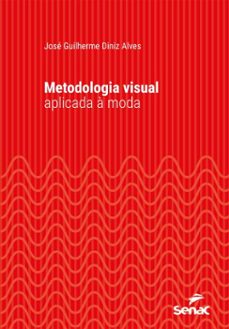 metodologia visual aplicada a moda (ebook)-josé guilherme diniz alves-9788539644742