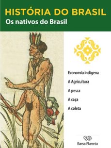 historia do brasil - livro i - os nativos do brasil economia indigena (ebook)-editora planeta do brasil-9788542233742