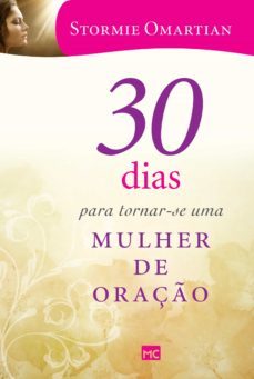 30 dias para tornar-se uma mulher de oraço (ebook)-stormie omartian-9788543301242