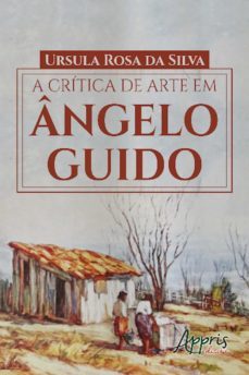 a critica de arte em angelo guido (ebook)-9788547317942