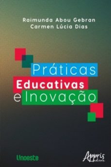 praticas educativas e inovaço (ebook)-raimunda abou gebran-carmen lucia dias-9788547323042