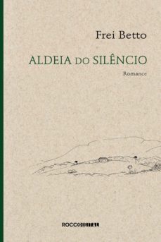 aldeia do silencio (ebook)-frei betto-9788581222042