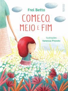começo, meio e fim (ebook)-frei betto-9788581224442