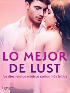 lo mejor de lust: los diez relatos eroticos cortos mas leidos (ebook)-cecilie rosdahl-reiner larsen wiese-sarah skov-9788727162942