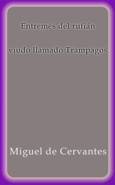 entremes del rufian viudo llamado trampagos (ebook)-miguel cervantes de-miguel cervantes de-9788822849342