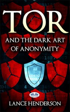 tor and the dark art of anonymity (ebook)-9788835474142