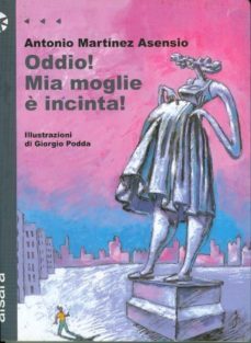 oddio! mia moglie e incinta!-antonio martinez asensio-9788861040342