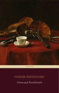 crime and punishment (centaur classics) [the 100 greatest novels of all time - @11] (ebook)-fiodor dostoievski-9788892540842